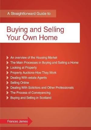 Bild des Verkufers fr Straightforward Guide to Buying and Selling Your Own Home, A : Revised Edition zum Verkauf von WeBuyBooks