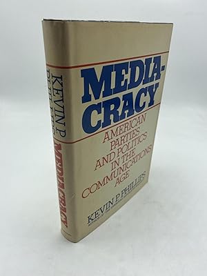 Mediacracy: American Parties and Politics in the Communications