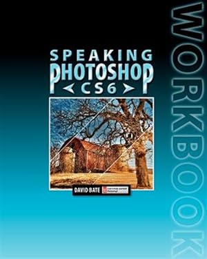 Seller image for Speaking Photoshop Cs6 Workbook for sale by GreatBookPrices