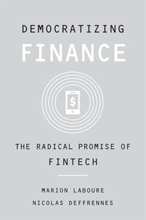 Bild des Verkufers fr Democratizing Finance : The Radical Promise of Fintech zum Verkauf von GreatBookPricesUK