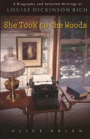 Imagen del vendedor de She Took to the Woods: a Biography and Selected Writings of Louise Dickinson Rich a la venta por Bookshelf of Maine