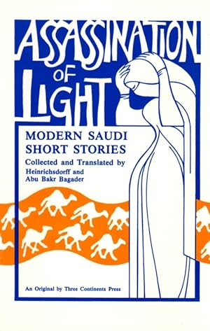 Seller image for Assassination of Light: Modern Saudi Short Stories for sale by Clausen Books, RMABA
