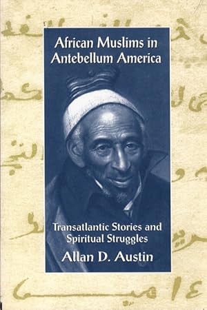 Seller image for African Muslims in Antebellum America: Transatlantic Stories and Spiritual Struggles for sale by Clausen Books, RMABA