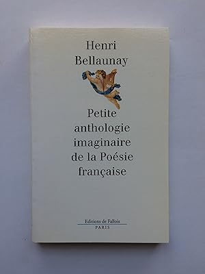 Petite Anthologie Imaginaire de la Poésie Française