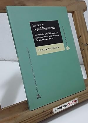 Imagen del vendedor de Luces y republicanismo. Economa poltica en las Apuntaciones al Genovesi de Ramn de Salas a la venta por Librera Castro