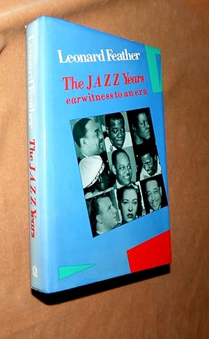 THE JAZZ YEARS: Earwitness to an Era