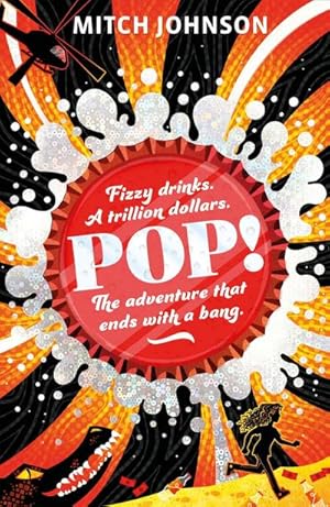 Seller image for Pop! : Fizzy drinks. A trillion dollars. The adventure that ends with a bang. for sale by Smartbuy