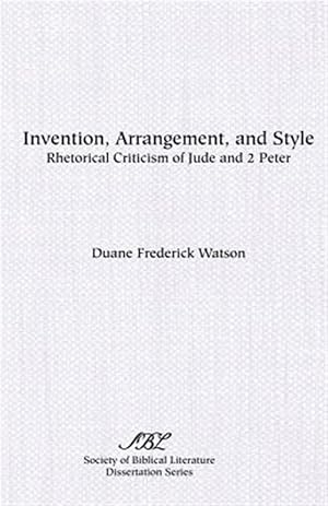 Immagine del venditore per Invention, Arrangement, and Style : Rhetorical Criticism of Jude and Second Peter venduto da GreatBookPrices