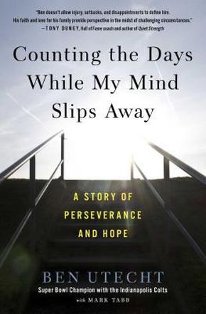Seller image for Counting the Days While My Mind Slips Away: A Story of Perseverance and Hope for sale by ChristianBookbag / Beans Books, Inc.