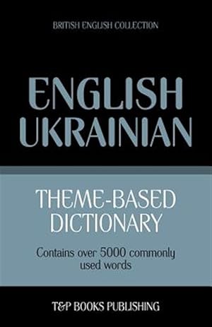 Seller image for Theme-Based Dictionary British English-Ukrainian - 5000 Words for sale by GreatBookPrices