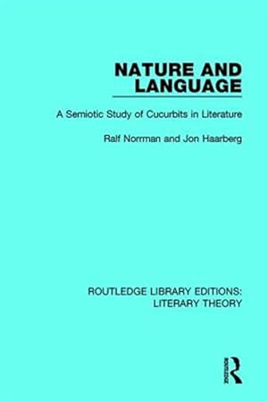 Immagine del venditore per Nature and Language : A Semiotic Study of Cucurbits in Literature venduto da GreatBookPrices