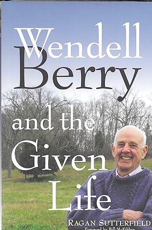 Seller image for Wendell Berry and the Given Life for sale by GLENN DAVID BOOKS