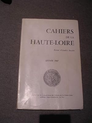 CAHIERS DE LA HAUTE-LOIRE , REVUE D'ETUDES LOCALES TROISIEME ANNEE 1967