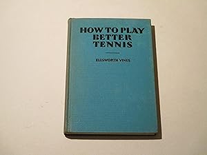 Seller image for How To Play Better Tennis for sale by rareviewbooks