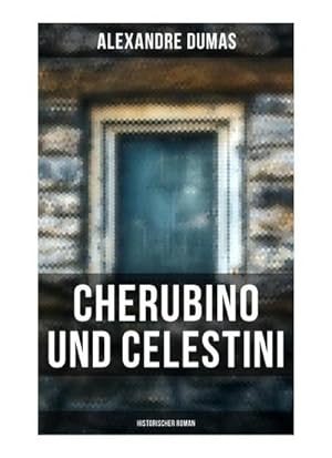 Bild des Verkäufers für Cherubino und Celestini: Historischer Roman zum Verkauf von Smartbuy