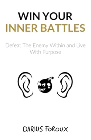 Imagen del vendedor de Win Your Inner Battles: Defeat The Enemy Within and Live With Purpose a la venta por GreatBookPrices