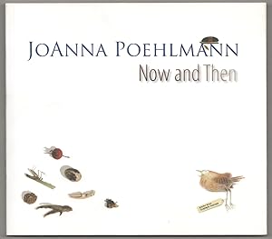 Bild des Verkufers fr JoAnna Poehlmann: Now and Then zum Verkauf von Jeff Hirsch Books, ABAA