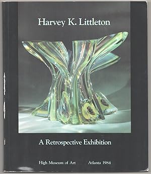 Imagen del vendedor de Harvey K. Littleton: A Retrospective Exhibition a la venta por Jeff Hirsch Books, ABAA