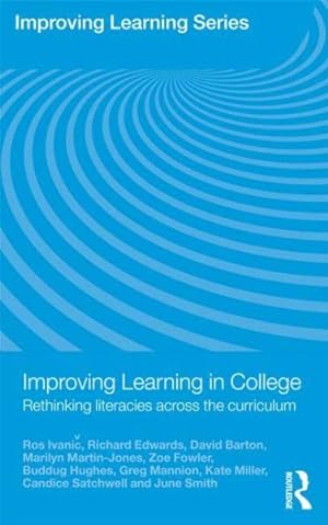 Bild des Verkufers fr Improving Learning in College : Rethinking Literacies Across the Curriculum zum Verkauf von GreatBookPrices