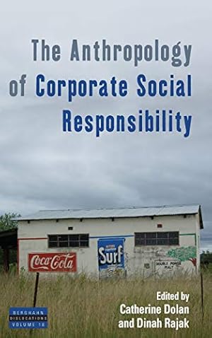 Seller image for The Anthropology of Corporate Social Responsibility: 18 (Dislocations, 18) for sale by WeBuyBooks