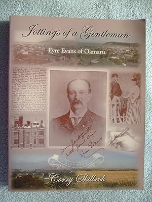 Jottings of a Gentleman: Eyre Evans of Oamaru