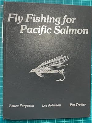 FLY FISHING FOR PACIFIC SALMON (Limited Deluxe Edition)