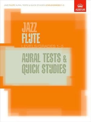 Seller image for Jazz Flute Aural Tests and Quick Studies Levels/Grades 1-5 (ABRSM Exam Pieces) for sale by WeBuyBooks