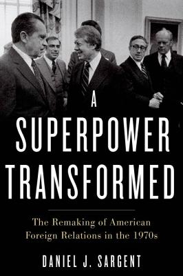 Seller image for A Superpower Transformed: The Remaking of American Foreign Relations in the 1970s (Hardback or Cased Book) for sale by BargainBookStores