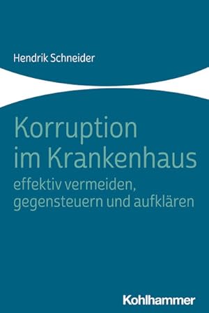 Korruption im Krankenhaus - effektiv vermeiden, gegensteuern und aufklären