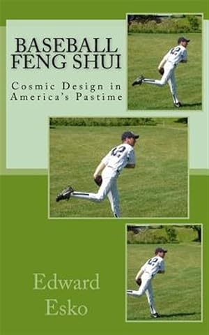 Seller image for Baseball Feng Shui: Cosmic Design in America's Pastime for sale by GreatBookPrices