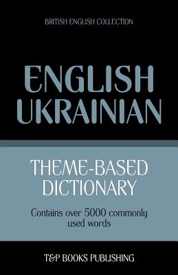 Seller image for Theme-Based Dictionary British English-Ukrainian - 5000 Words (Paperback or Softback) for sale by BargainBookStores