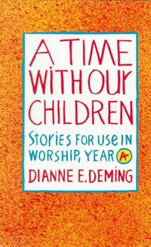 Image du vendeur pour Time With Our Children : Stories for Use in Worship : Year A mis en vente par GreatBookPrices