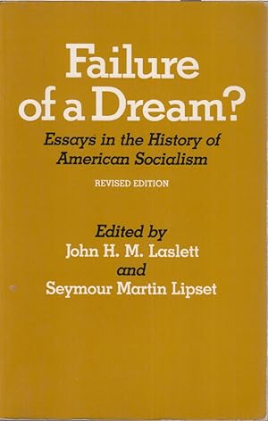 Imagen del vendedor de Failure Of A Dream: Essays In The History Of American Socialism a la venta por Jonathan Grobe Books
