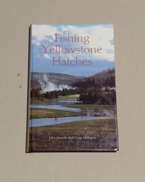 Immagine del venditore per Fishing Yellowstone Hatches SIGNED venduto da Erlandson Books