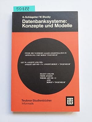 Datenbanksysteme : Konzepte und Modelle von Gunter Schlageter u. Wolffried Stucky / Leitfäden der...