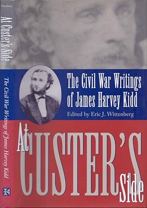 Seller image for At Custer's Side The Civil War Writings of James Harvey Kidd for sale by Americana Books, ABAA