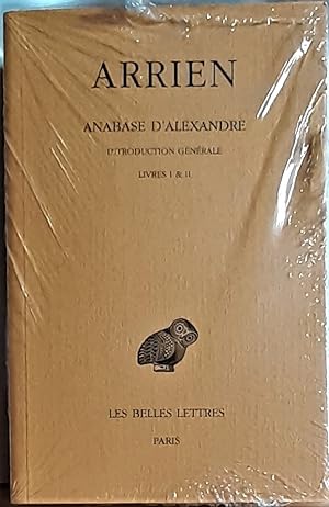 Anabase d'Alexandre. Tome I : Introduction générale. Livres I & II