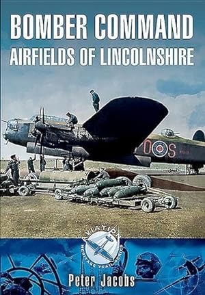 Bild des Verkufers fr Bomber Command: Airfields of Lincolnshire zum Verkauf von AHA-BUCH GmbH