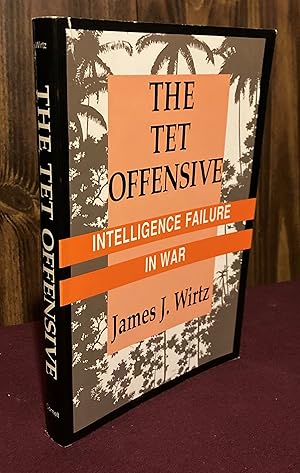 Seller image for The Tet Offensive: Intelligence Failure in War (Cornell Paperbacks) for sale by Palimpsest Scholarly Books & Services