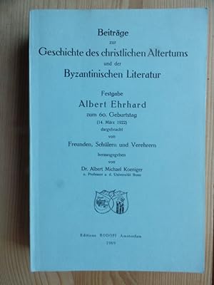 Beiträge zur Geschichte des christlichen Altertums und der byzantinischen Literatur : Festgabe Al...
