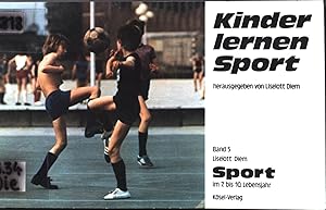 Bild des Verkufers fr Kinder lernen Sport; Bd. 5., Sport im 7. bis 10. Lebensjahr. zum Verkauf von books4less (Versandantiquariat Petra Gros GmbH & Co. KG)