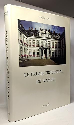 Image du vendeur pour Le Palais Provincial de Namur - ancien Palais Episcopal mis en vente par crealivres