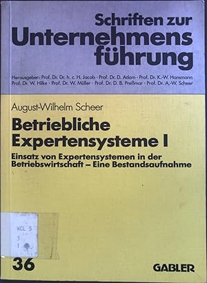 Seller image for Betriebliche Expertensysteme 1: Einsatz von Expertensystemen in der Betriebswirtschaft - eine Bestandsaufnahme. Schriften zur Unternehmensfhrung ; 36 for sale by books4less (Versandantiquariat Petra Gros GmbH & Co. KG)