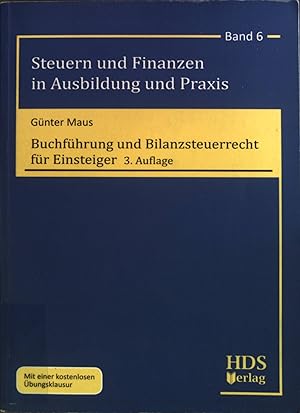 Seller image for Buchfhrung und Bilanzsteuerrecht fr Einsteiger. Steuern und Finanzen in Ausbildung und Praxis ; Band 6 for sale by books4less (Versandantiquariat Petra Gros GmbH & Co. KG)
