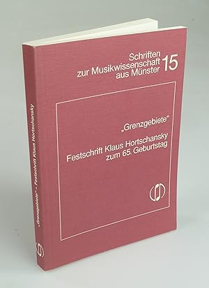 Seller image for Grenzgebiete" - Festschrift Klaus Hortschansky zum 65. Geburtstag. for sale by Antiquariat Dorner