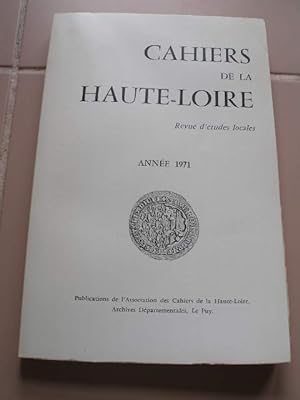 CAHIERS DE LA HAUTE-LOIRE , REVUE D'ETUDES LOCALES , ANNEE 1971