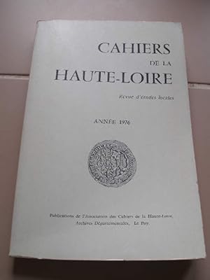 CAHIERS DE LA HAUTE-LOIRE , REVUE D' ETUDES LOCALES , ANNEE 1976