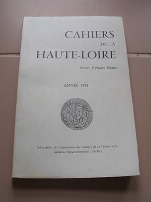 CAHIERS DE LA HAUTE-LOIRE , REVUE D'ETUDES LOCALES , ANNEE 1973