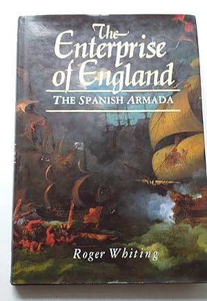 The Enterprise of England: The Spanish Armada