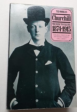 Seller image for Churchill : The Rise to Failure 1874-1915 for sale by Mr Mac Books (Ranald McDonald) P.B.F.A.